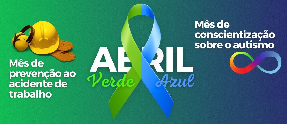 Abril Verde e Azul: mês da prevenção aos acidentes do trabalho e co